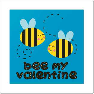PLEASE BEE MY VALENTINE Posters and Art